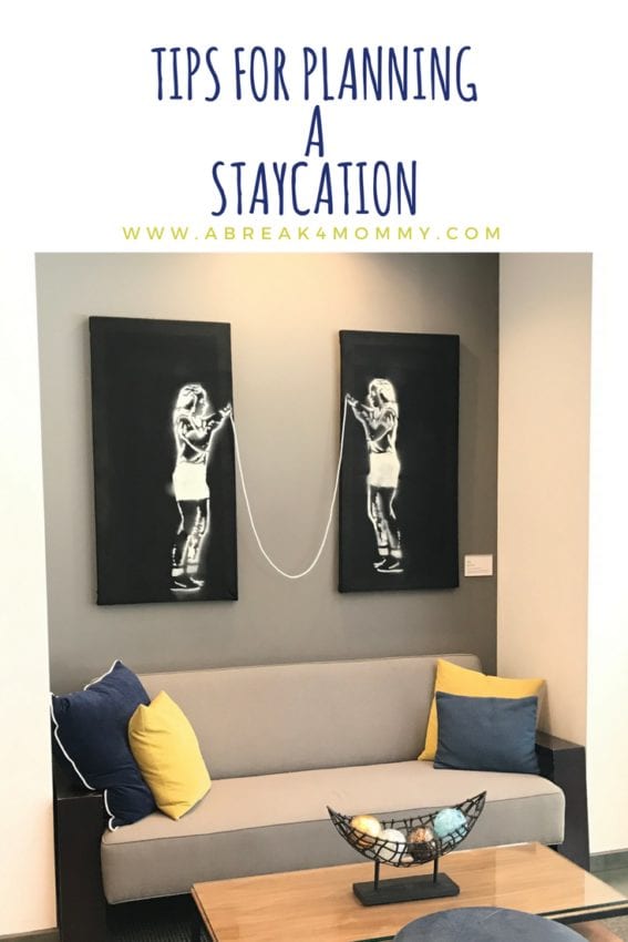 Tips for planning a staycation