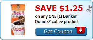 Save $1.25 on any ONE (1) Dunkin’ Donuts® coffee product